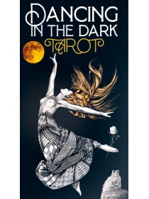 Dancing in the Dark Tarot by Lunaea Weatherstone & Giangranco Pereno